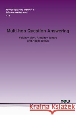 Multi-hop Question Answering Vaibhav Mavi Anubhav Jangra Adam Jatowt 9781638283744 Now Publishers