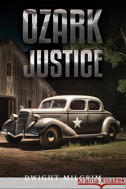 Ozark Justice Dwight Milgrim 9781638290414