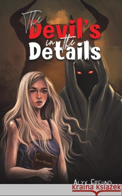 The Devil's in the Details Alyx Freund 9781638291244