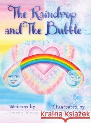 The Raindrop and the Bubble Jimmy Ryan 9781638291381 Austin Macauley Publishers LLC