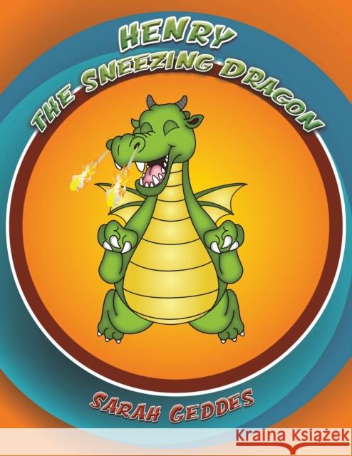 Henry the Sneezing Dragon Sarah Geddes 9781638291671 Austin Macauley