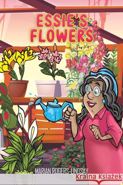 Essie's Flowers Marian Rogers-Lindsay 9781638292630