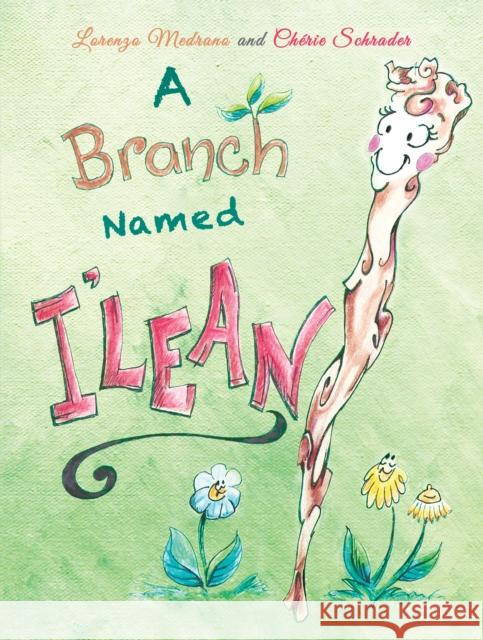 A Branch Named I'Lean Lorenzo Medrano Ch?rie Schrader 9781638295709 Austin Macauley