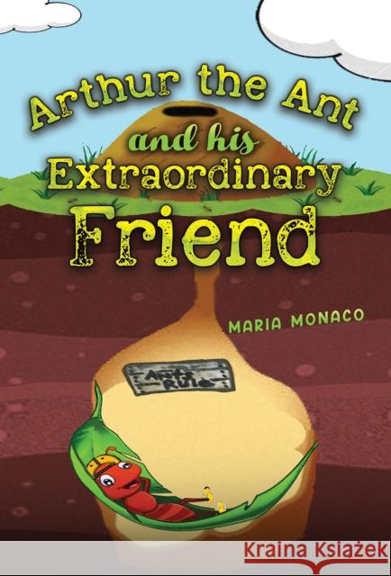 Arthur the Ant and his Extraordinary Friend Maria Monaco 9781638296164