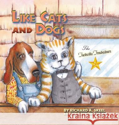 Like Cats and Dogs Richard A. Skeel David Priesing 9781638297161 Austin Macauley