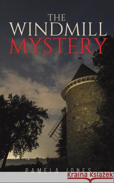 The Windmill Mystery Pamela Jones 9781638298205