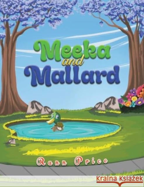 Meeka and Mallard Rann Price 9781638298663 Austin Macauley Publishers LLC