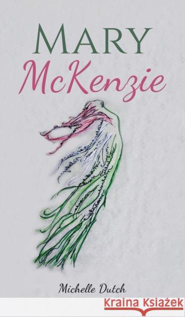 Mary McKenzie Michelle Dutch 9781638299035 Austin Macauley Publishers LLC