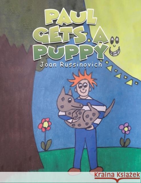 Paul Gets a Puppy Joan Russinovich 9781638299486 Austin Macauley Publishers LLC
