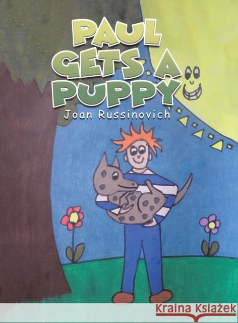 Paul Gets a Puppy Joan Russinovich 9781638299493 Austin Macauley