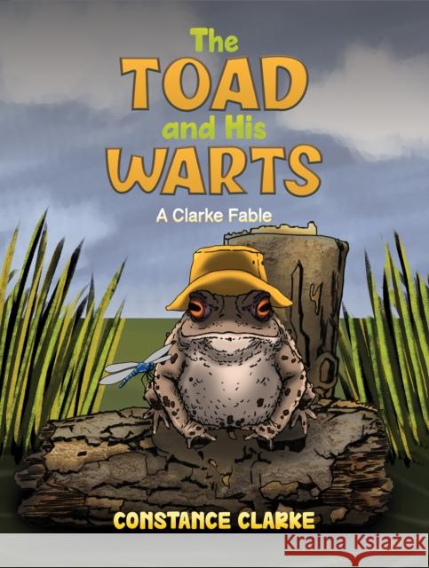 The Toad and His Warts: A Clarke Fable Constance Clarke 9781638299790