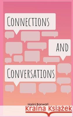 Connections & Conversations Harini Banwari 9781638322269