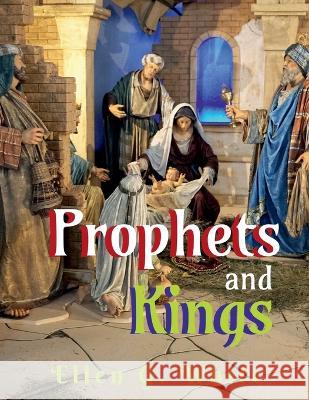 Prophets and Kings Ellen White   9781638322573 Notion Press