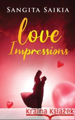 Love Impressions Sangita Saikia 9781638325420