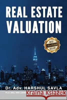 Real Estate Valuation: Principles & Practice Dr Adv Harshul Savla (Mrics) 9781638325871