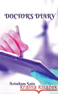 Doctor's Diary Arindam Sain 9781638327387