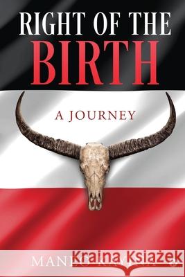 Right of the Birth: A Journey Maneo Kayina 9781638327493 Notion Press