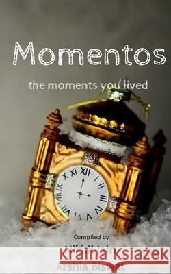Momentos: the moments you lived Nikhil Jain Arshia Biswal 9781638328278 Notion Press