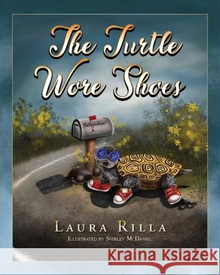 The Turtle Wore Shoes Laura Rilla Shirley McDaniel 9781638370116