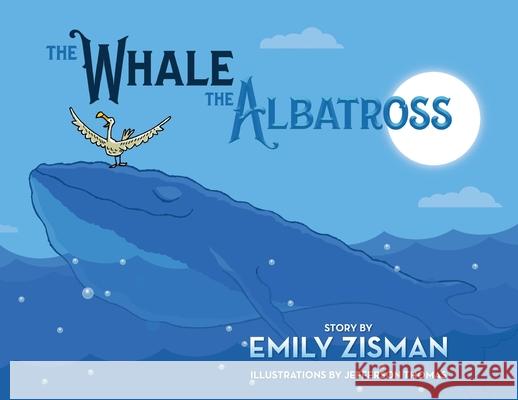 The Whale and the Albatross Emily Zisman Jefferson Thomas 9781638370659