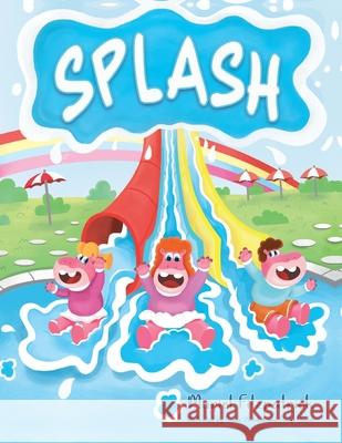 Splash Muriel Fitzpatrick Grace Pascual Philip Oueini 9781638370703 Palmetto Publishing