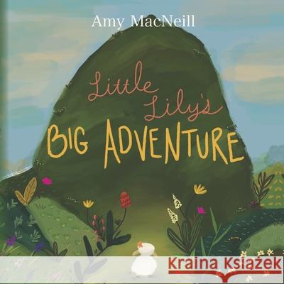 Little Lily's Big Adventure Amy MacNeill 9781638371298 Palmetto Publishing