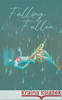 Falling, Fallen Alyssa Lacuna 9781638371731