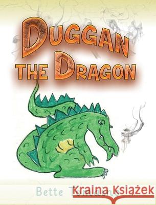 Duggan the Dragon Bette Tomaino 9781638373261 Palmetto Publishing