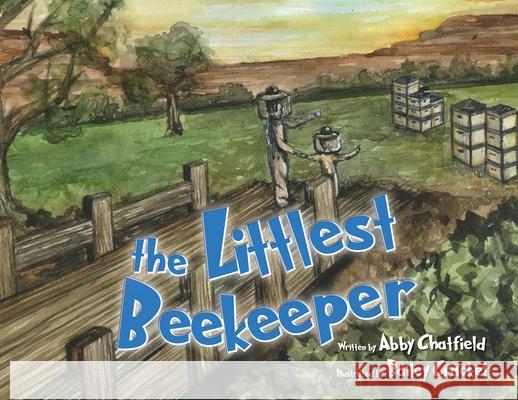 The Littlest Beekeeper Abby Chatfield 9781638373599