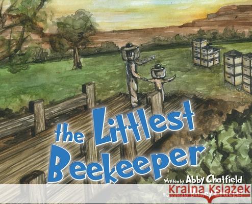 The Littlest Beekeeper Abby Chatfield 9781638373605