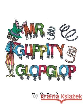 Mr. Glippity Glop Glop Buford Dwyer 9781638373964