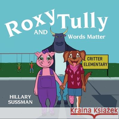 Roxy and Tully: Words Matter Hillary Sussman Blake Marsee 9781638374428 Hillary Sussman