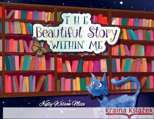 The Beautiful Story Within Me Kelly Wilson Mize Mark Brayer 9781638374855