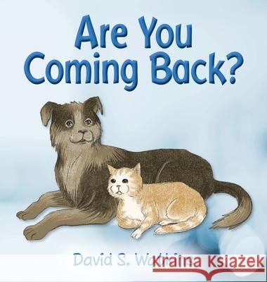 Are You Coming Back? David S Watkins 9781638374916 Palmetto Publishing