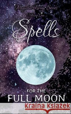 Magickal Living Series Volume One Sabrina Meglio 9781638375463
