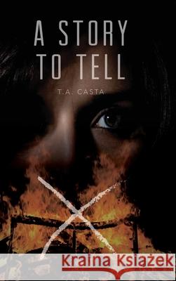 A Story to Tell T. a. Casta 9781638375623 Palmetto Publishing