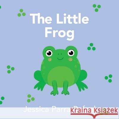 The Little Frog Jessica Parra Rafael 9781638376439