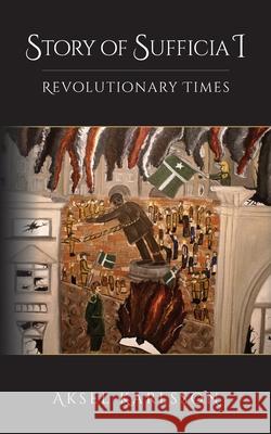 Story of Sufficia I: Revolutionary Times Aksel Karlsson 9781638377917 Palmetto Publishing