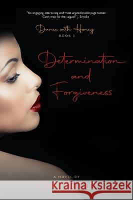 Dance with Honey: Determination and Forgiveness C. M. Harold 9781638378037 Palmetto Publishing