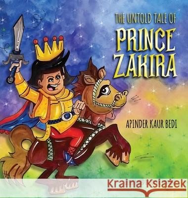 The Untold Tale of Prince Zakira Apinder Kaur Bedi Jovial Jasmine 9781638378679