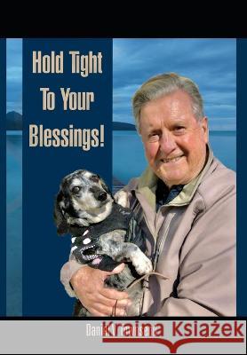 Hold Tight to Your Blessings Daniel V Townsend 9781638379287 Palmetto Publishing