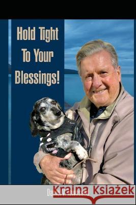 Hold Tight to Your Blessings Daniel V Townsend   9781638379294 Palmetto Publishing