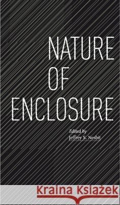 Nature of Enclosure Nesbit, Jeffrey S. 9781638409731 Actar