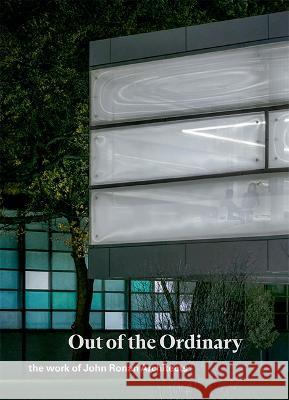 Out of the Ordinary: The Work of John Ronan Architects John Ronan Sean Keller Carlos Jiminez 9781638409786 Actar