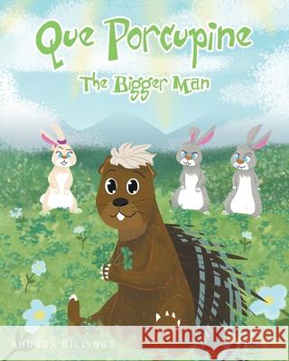 Que Porcupine: The Bigger Man Rhonda Billings 9781638440956 Christian Faith Publishing, Inc