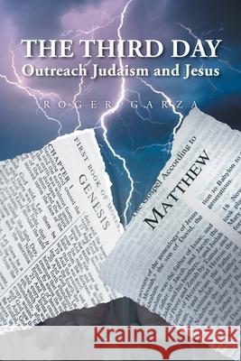 The Third Day: Outreach Judaism and Jesus Roger Garza 9781638441496