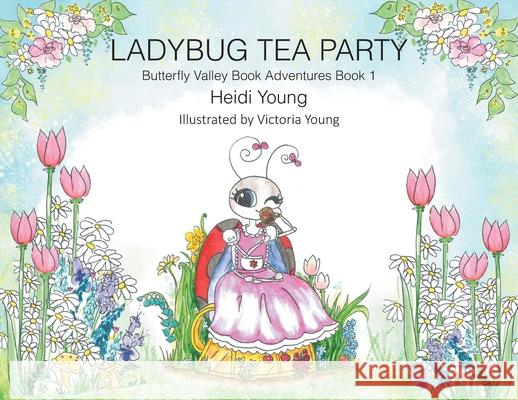 Ladybug Tea Party Heidi Young Victoria Young 9781638441885