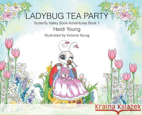 Ladybug Tea Party Heidi Young Victoria Young 9781638441908