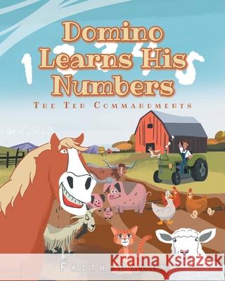 Domino Learns His Numbers: The Ten Commandments Faith Daley 9781638442486 Christian Faith Publishing, Inc