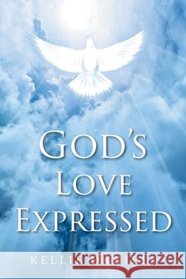 God's Love Expressed Kellie Daniels 9781638444954 Christian Faith